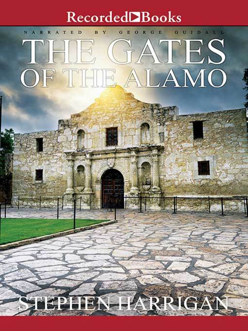 Title details for The Gates of the Alamo by Stephen Harrigan - Wait list